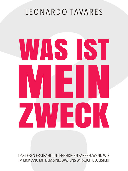 Title details for Was ist Mein Zweck? by Leonardo Tavares - Available